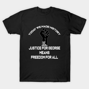 Justice For George Means Freedom For All Black Lives Matter T-Shirt